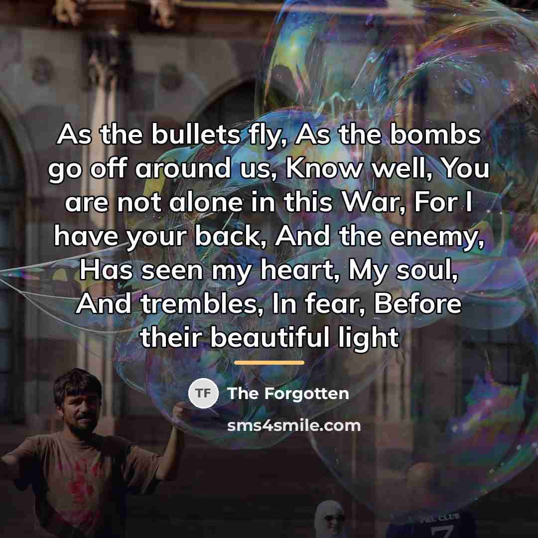 “As the bullets fly, As the bombs go off around…” quote by The Forgotten