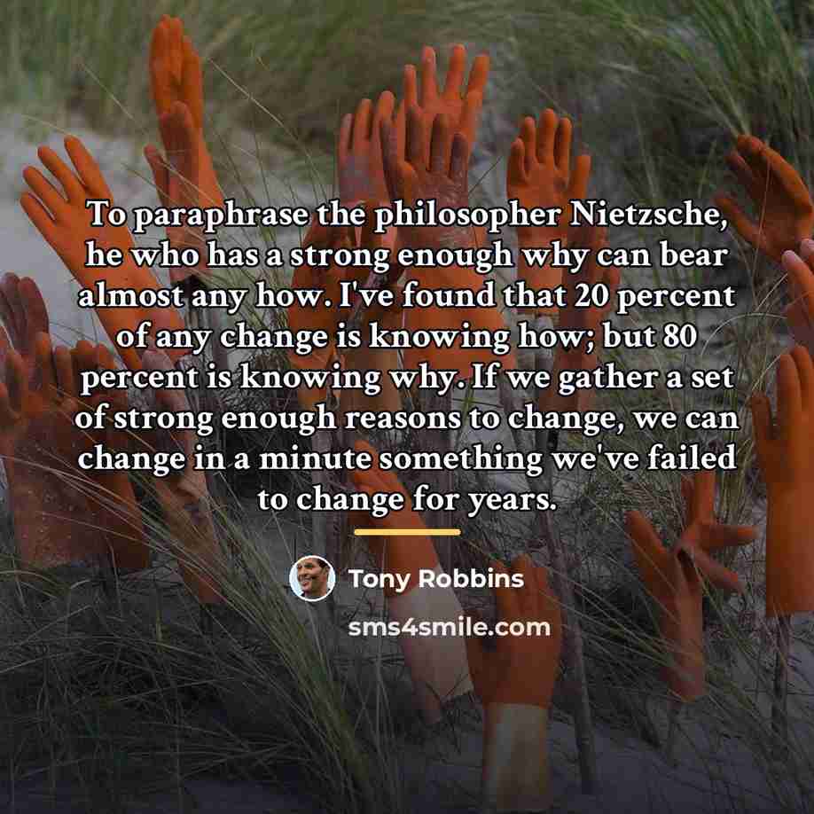 “To paraphrase the philosopher Nietzsche, he who has a strong…” quote by Tony Robbins