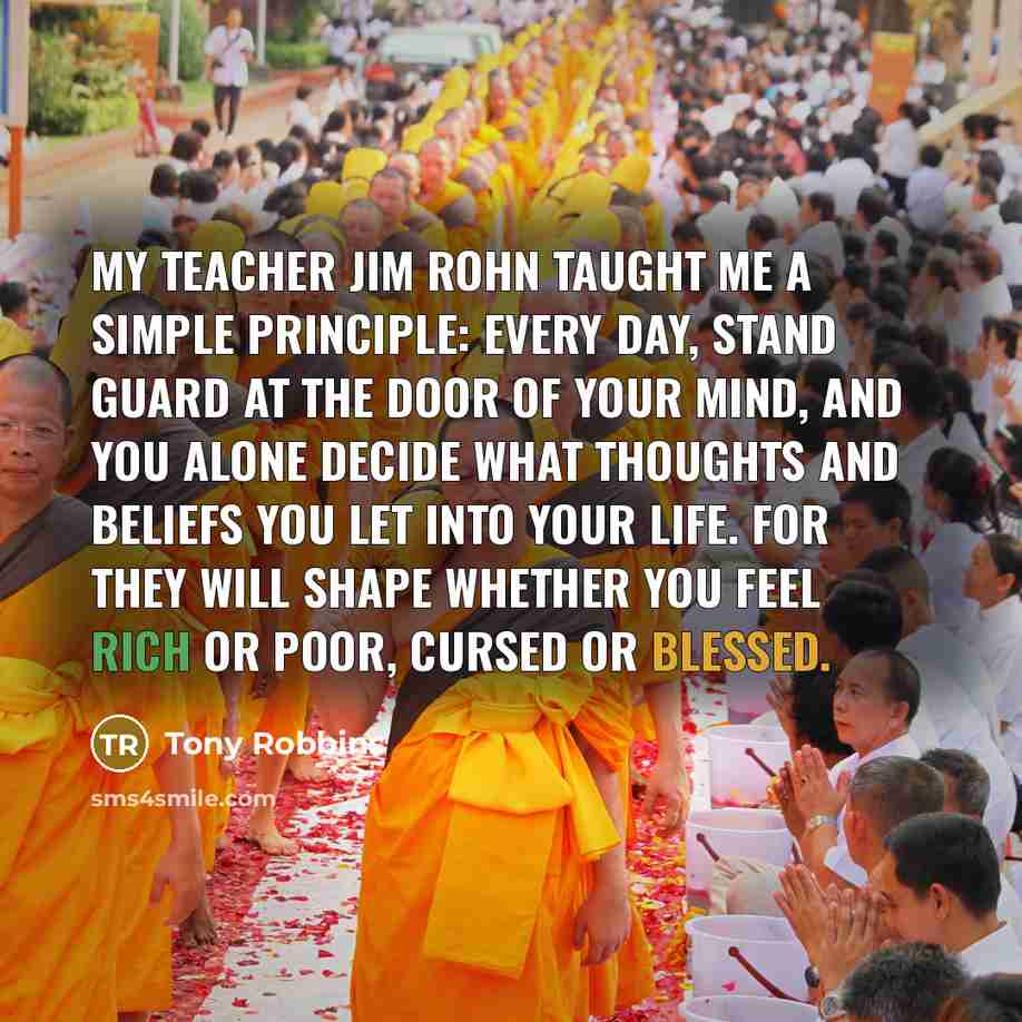 “My teacher Jim Rohn taught me a simple principle: every…” quote by Tony Robbins