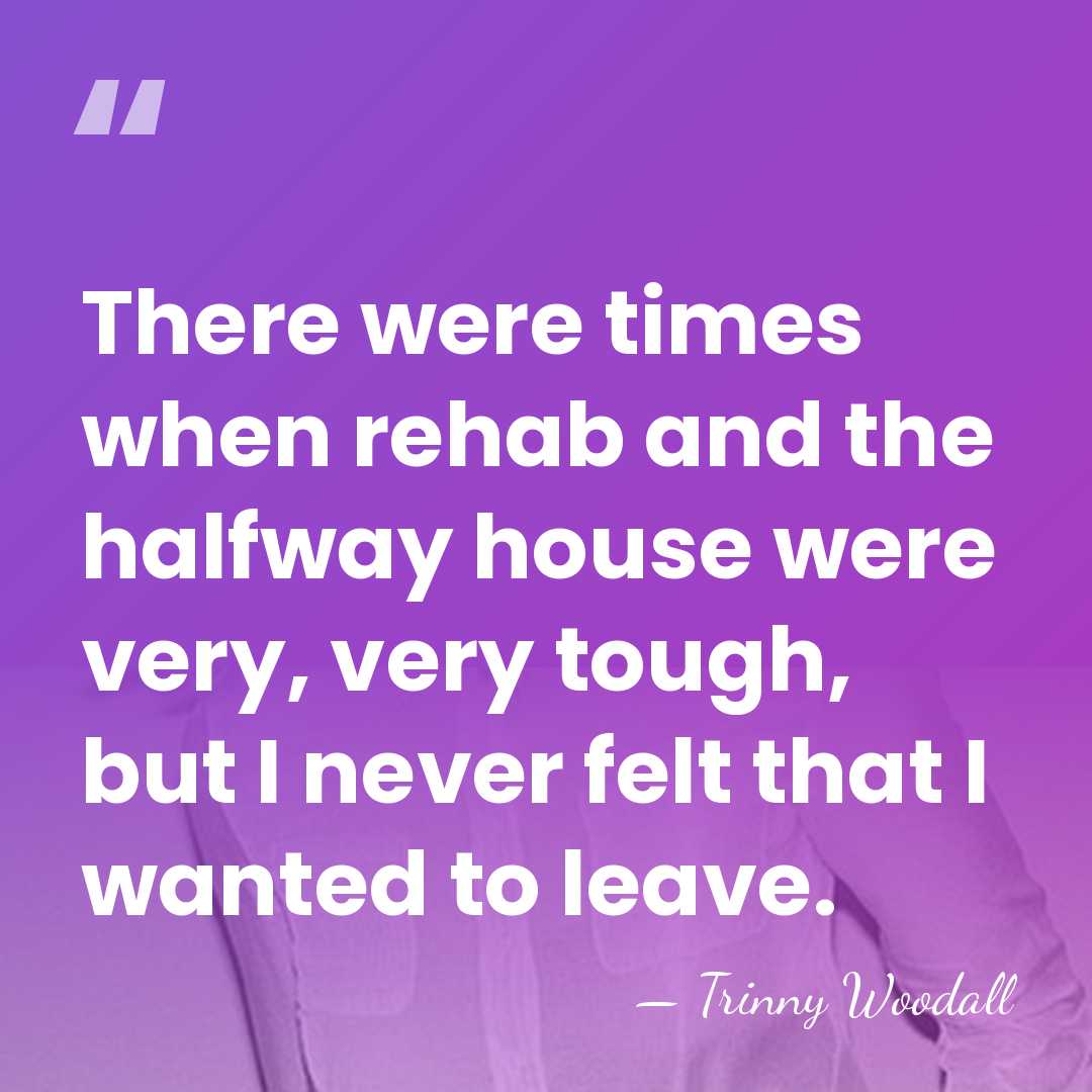 There were times when rehab and the halfway house were very, very&hellip; - Trinny Woodall