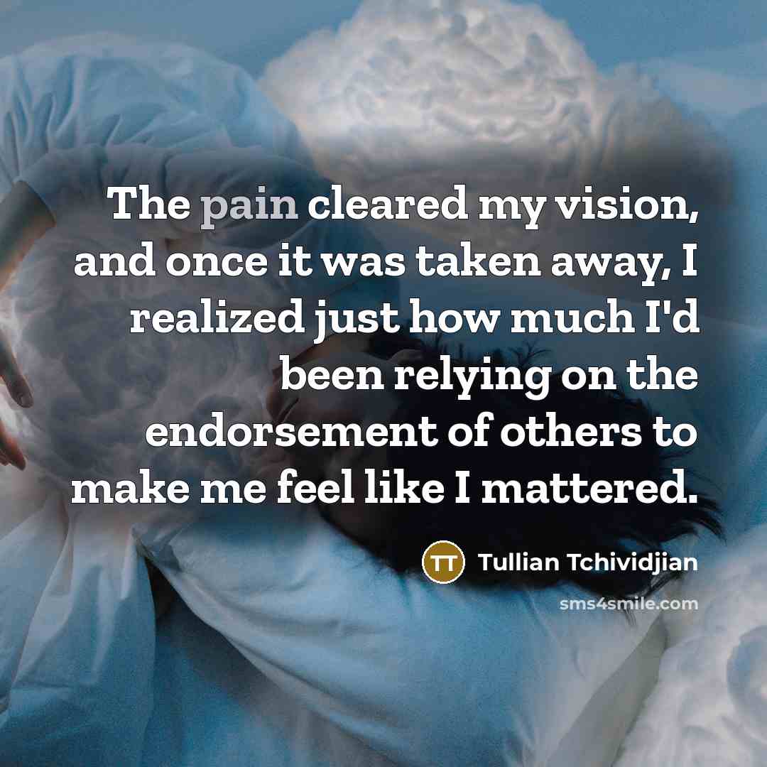 “The pain cleared my vision, and once it was taken…” quote by Tullian Tchividjian