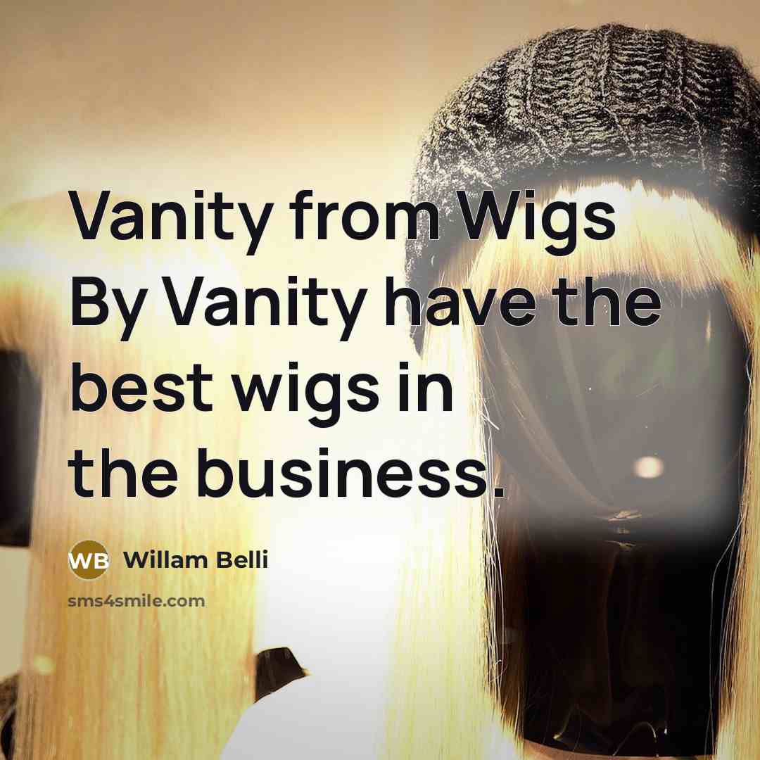 “Vanity from Wigs By Vanity have the best wigs in…” quote by Willam Belli