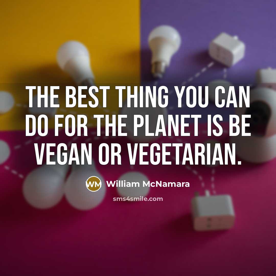 “The best thing you can do for the planet is…” quote by William McNamara