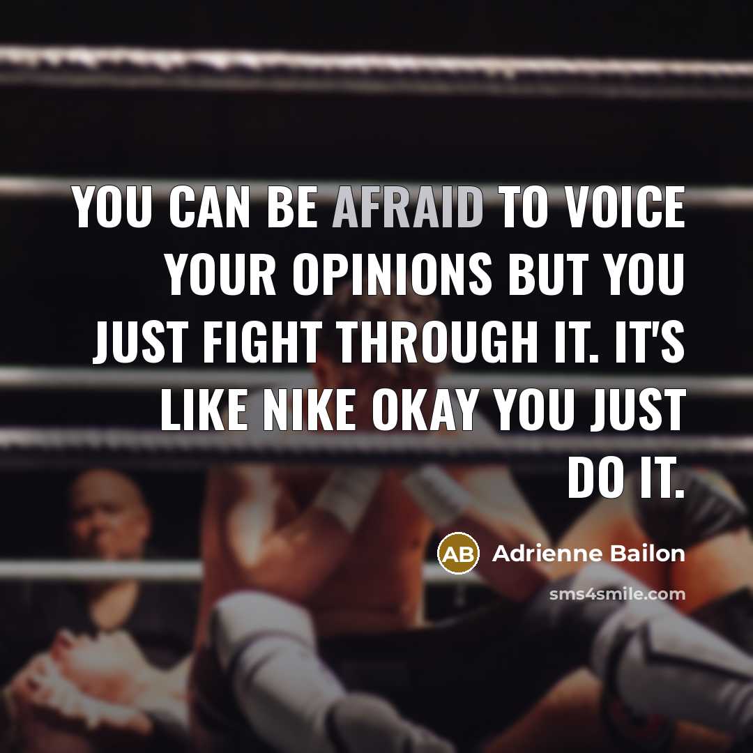 “You can be afraid to voice your opinions but you…” quote by Adrienne Bailon