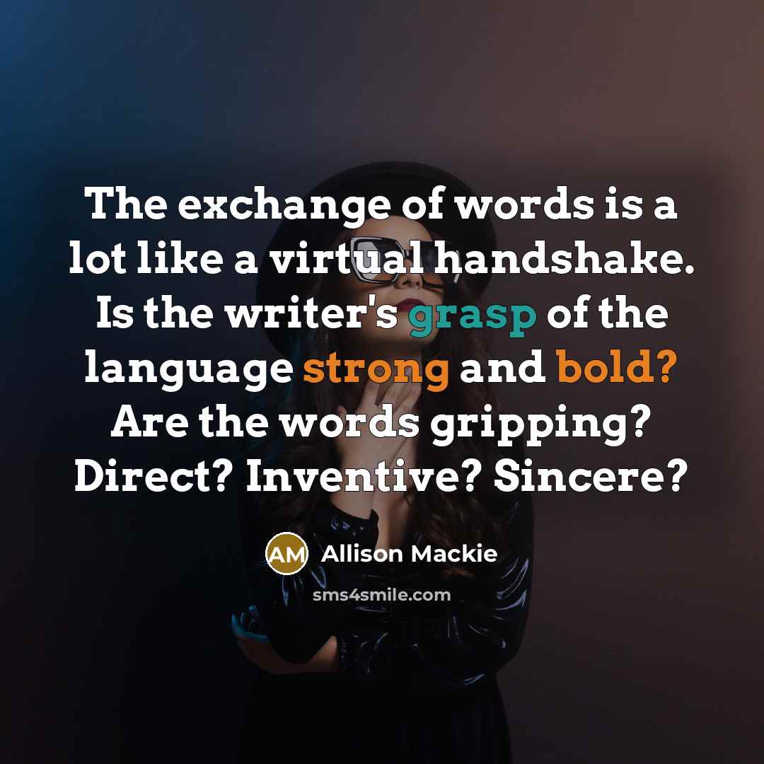 “The exchange of words is a lot like a virtual…” quote by Allison Mackie