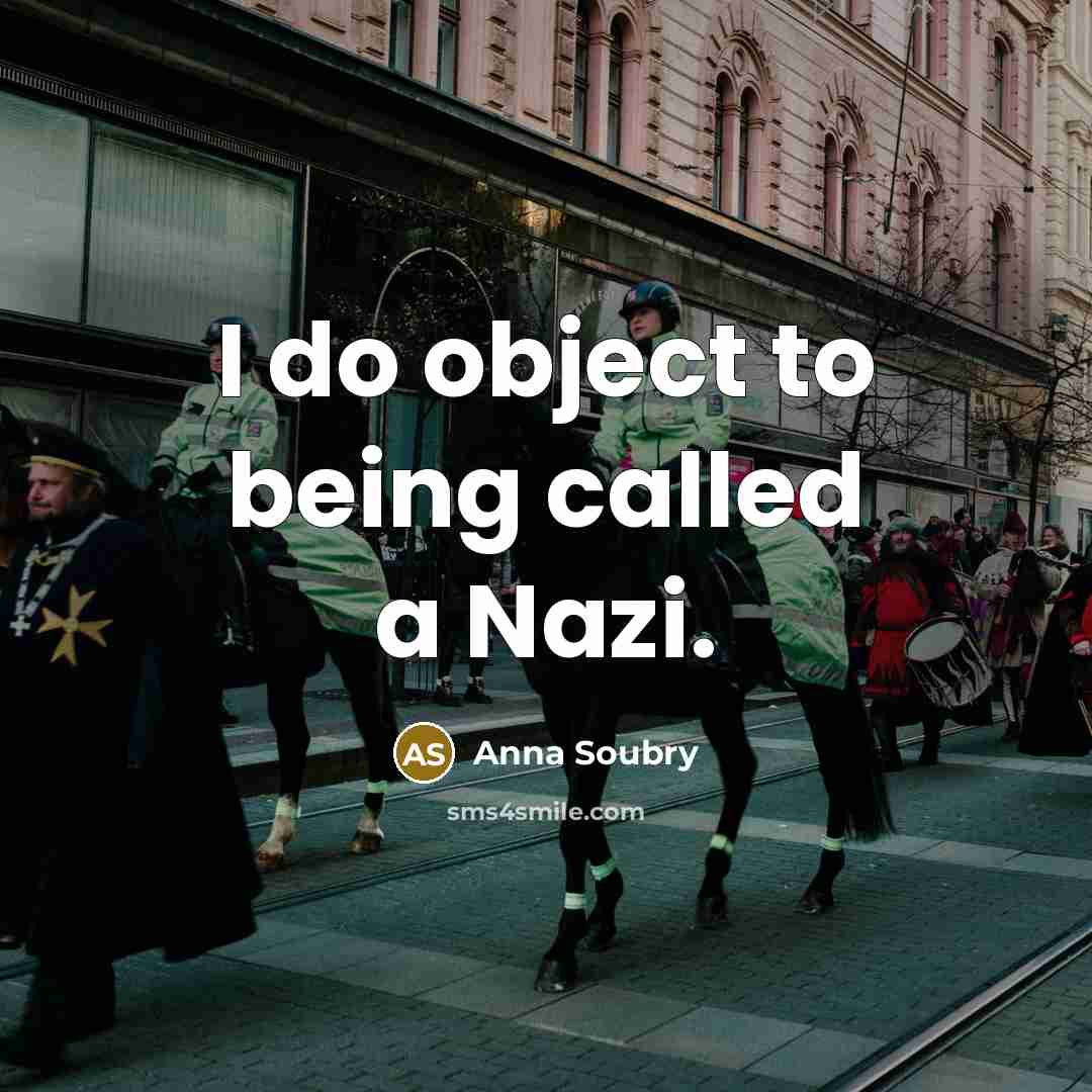 “I do object to being called a Nazi.…” quote by Anna Soubry
