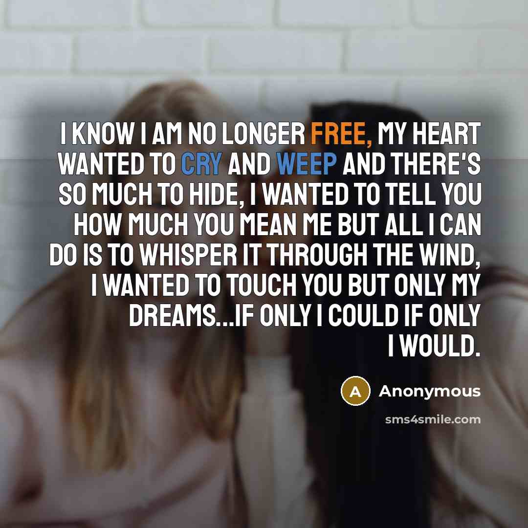 “I know I am no longer free, my heart wanted…” quote by Anonymous