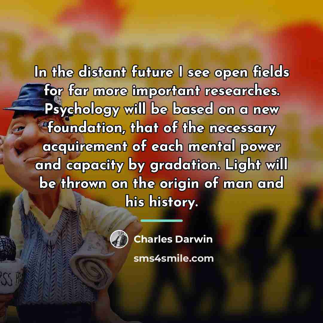 “In the distant future I see open fields for far…” quote by Charles Darwin