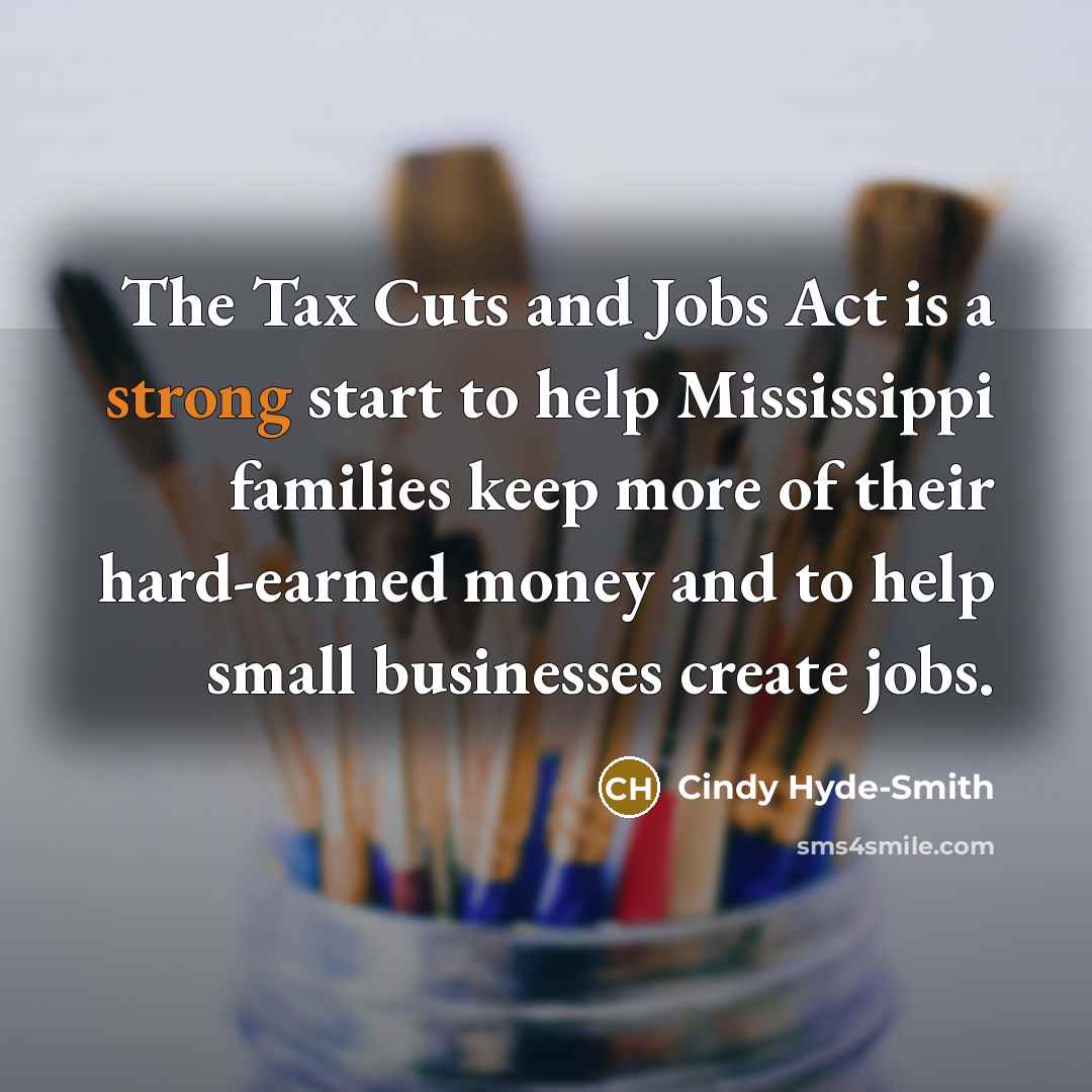 “The Tax Cuts and Jobs Act is a strong start…” quote by Cindy Hyde-Smith