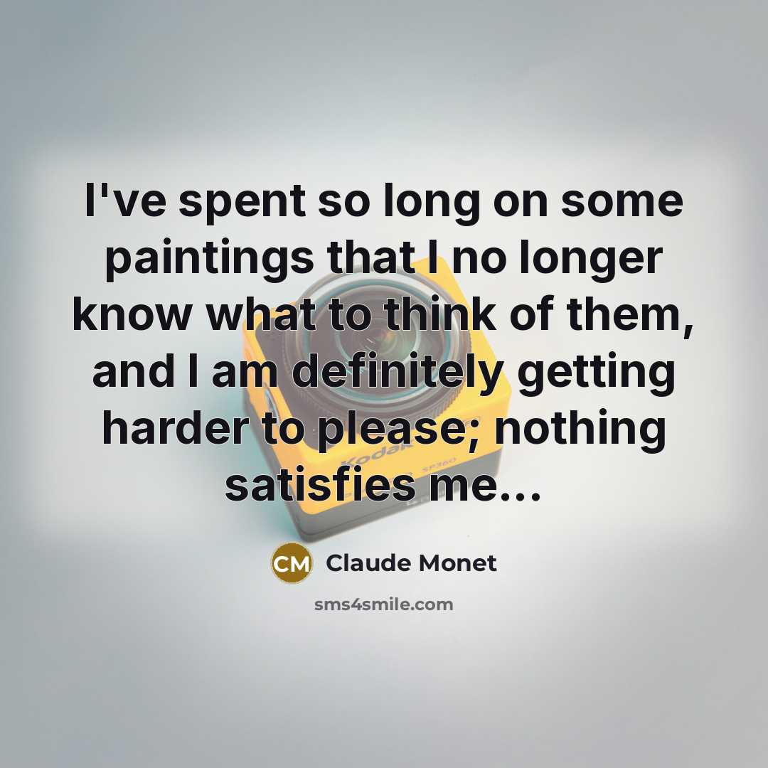 “I've spent so long on some paintings that I no…” quote by Claude Monet
