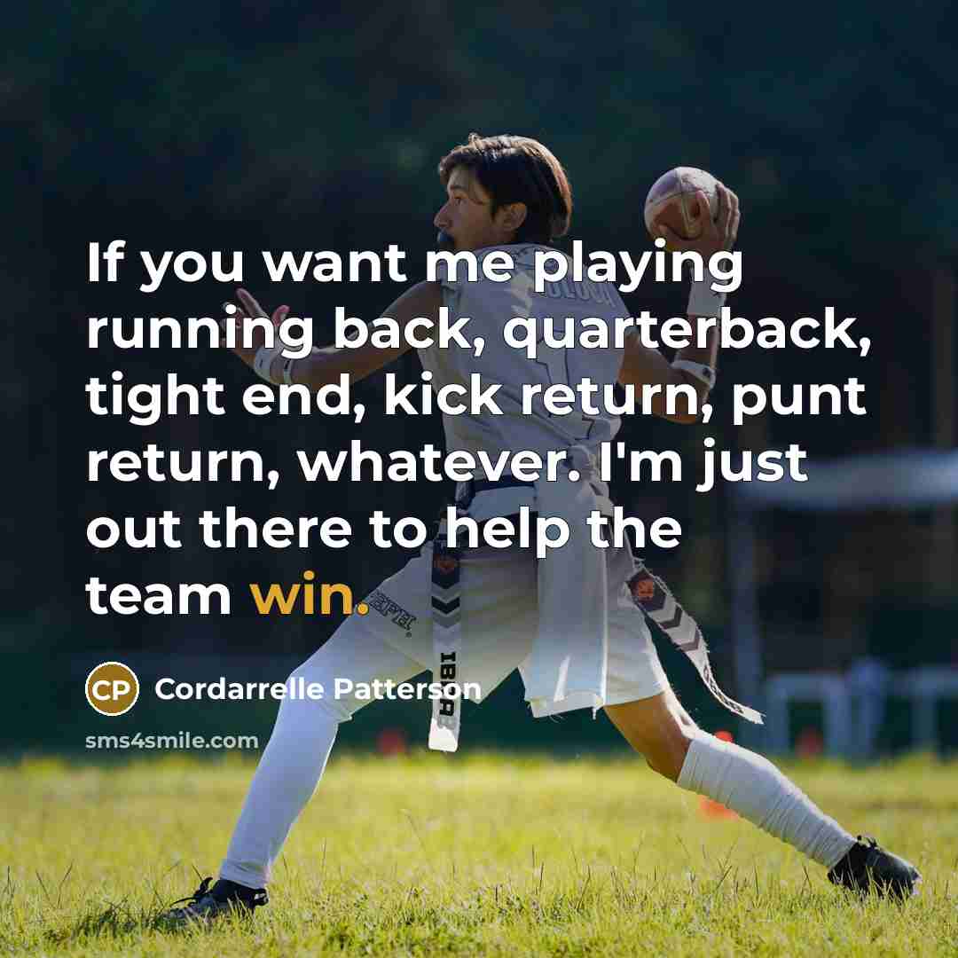 “If you want me playing running back, quarterback, tight end,…” quote by Cordarrelle Patterson