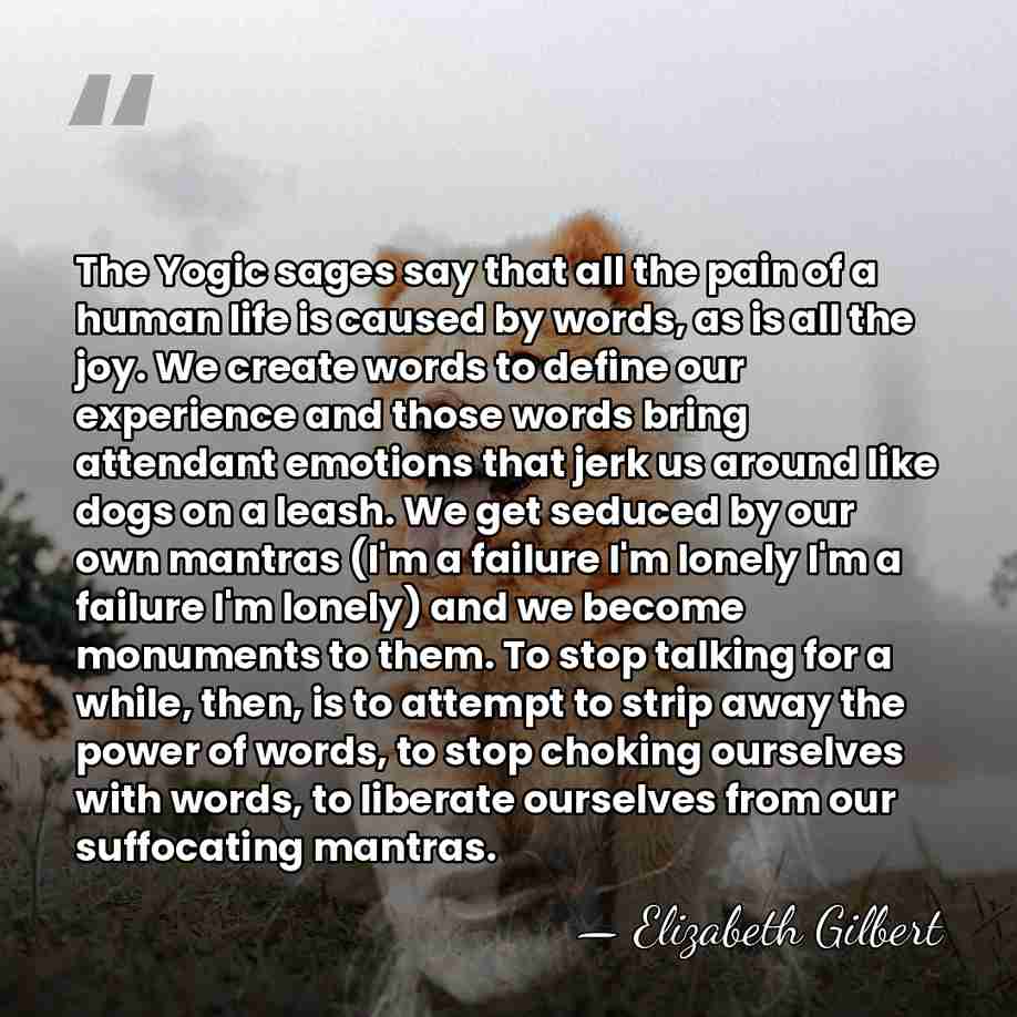 The Yogic sages say that all the pain of a human life&hellip; - Elizabeth Gilbert