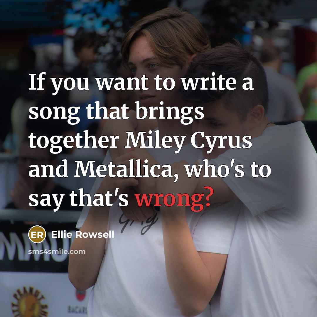 “If you want to write a song that brings together…” quote by Ellie Rowsell