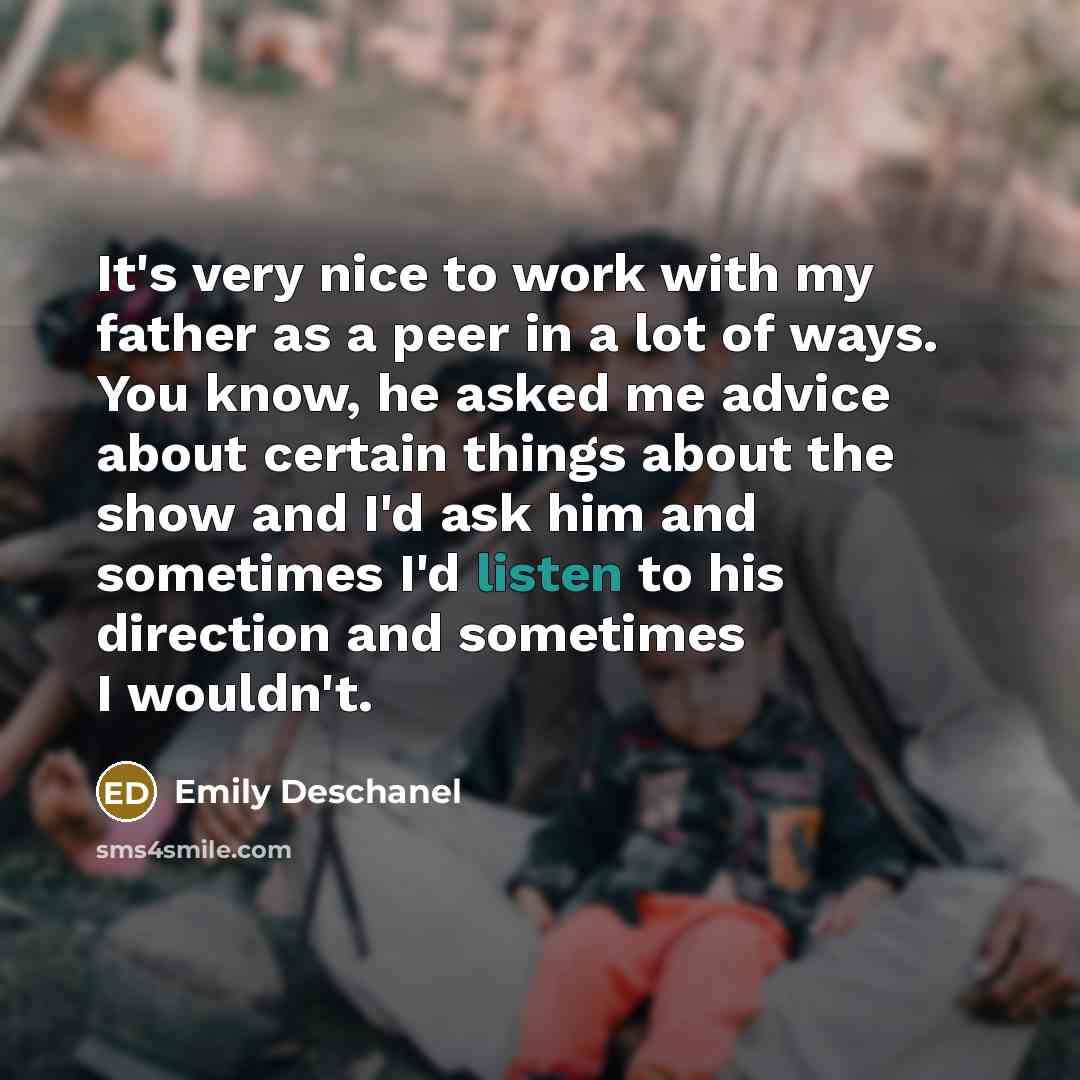 “It's very nice to work with my father as a…” quote by Emily Deschanel