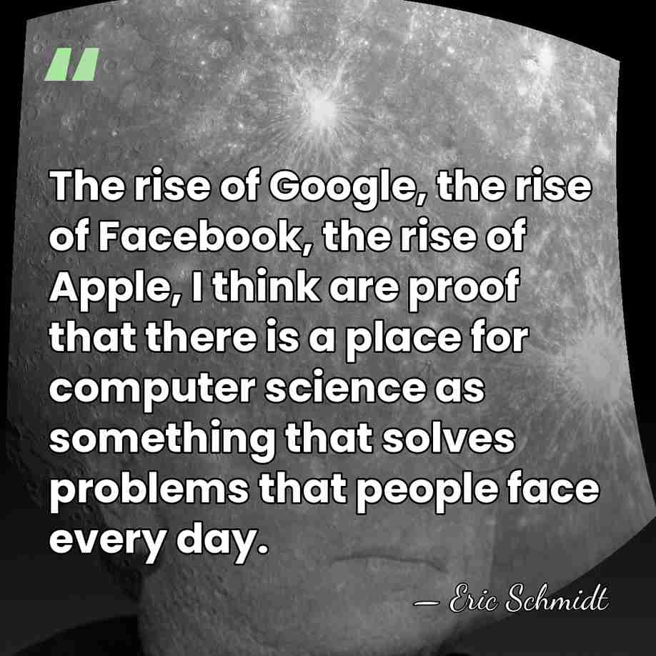 The rise of Google, the rise of Facebook, the rise of Apple,&hellip; - Eric Schmidt