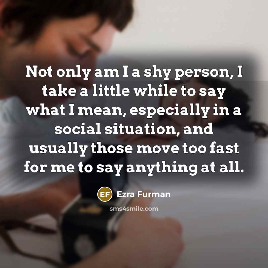 “Not only am I a shy person, I take a…” quote by Ezra Furman