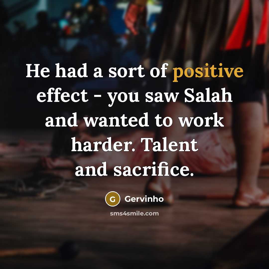 “He had a sort of positive effect - you saw…” quote by Gervinho