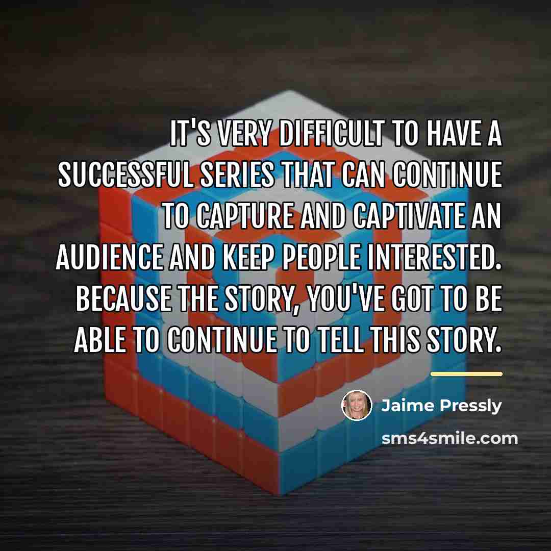 “It's very difficult to have a successful series that can…” quote by Jaime Pressly