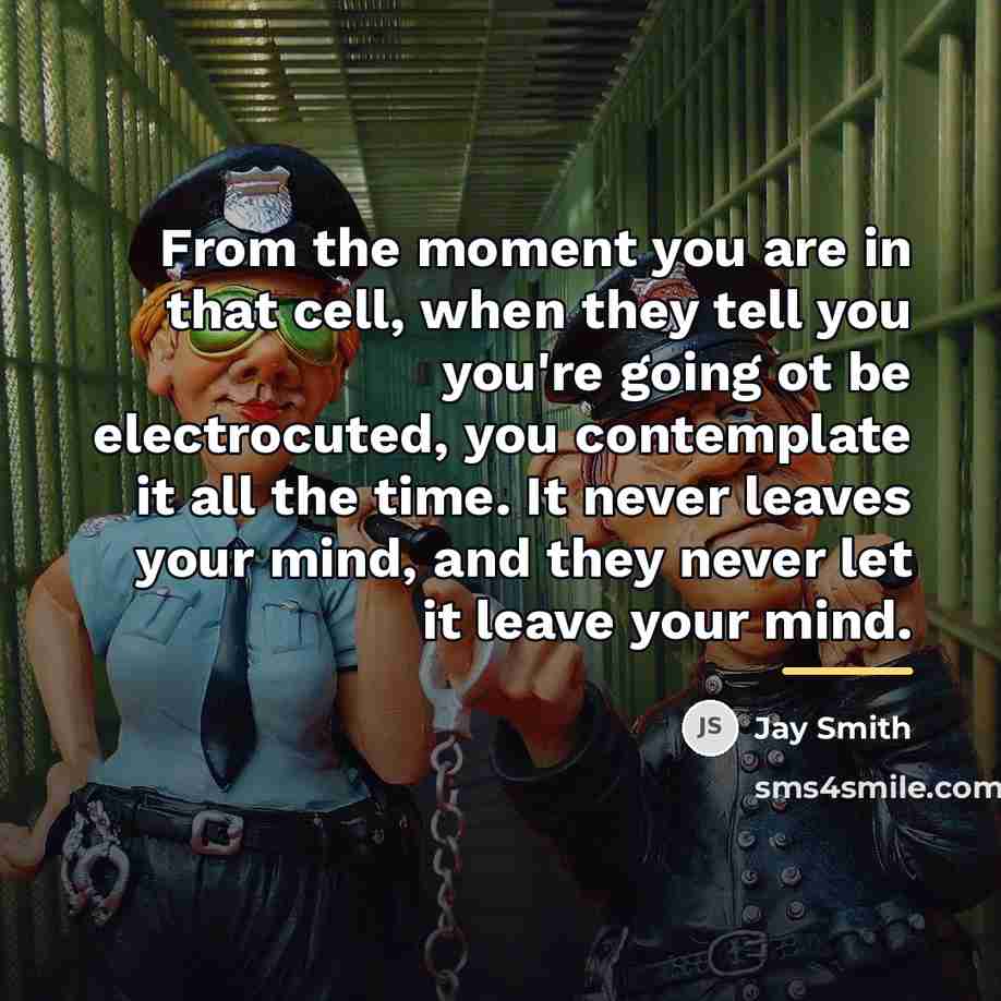 “From the moment you are in that cell, when they…” quote by Jay Smith