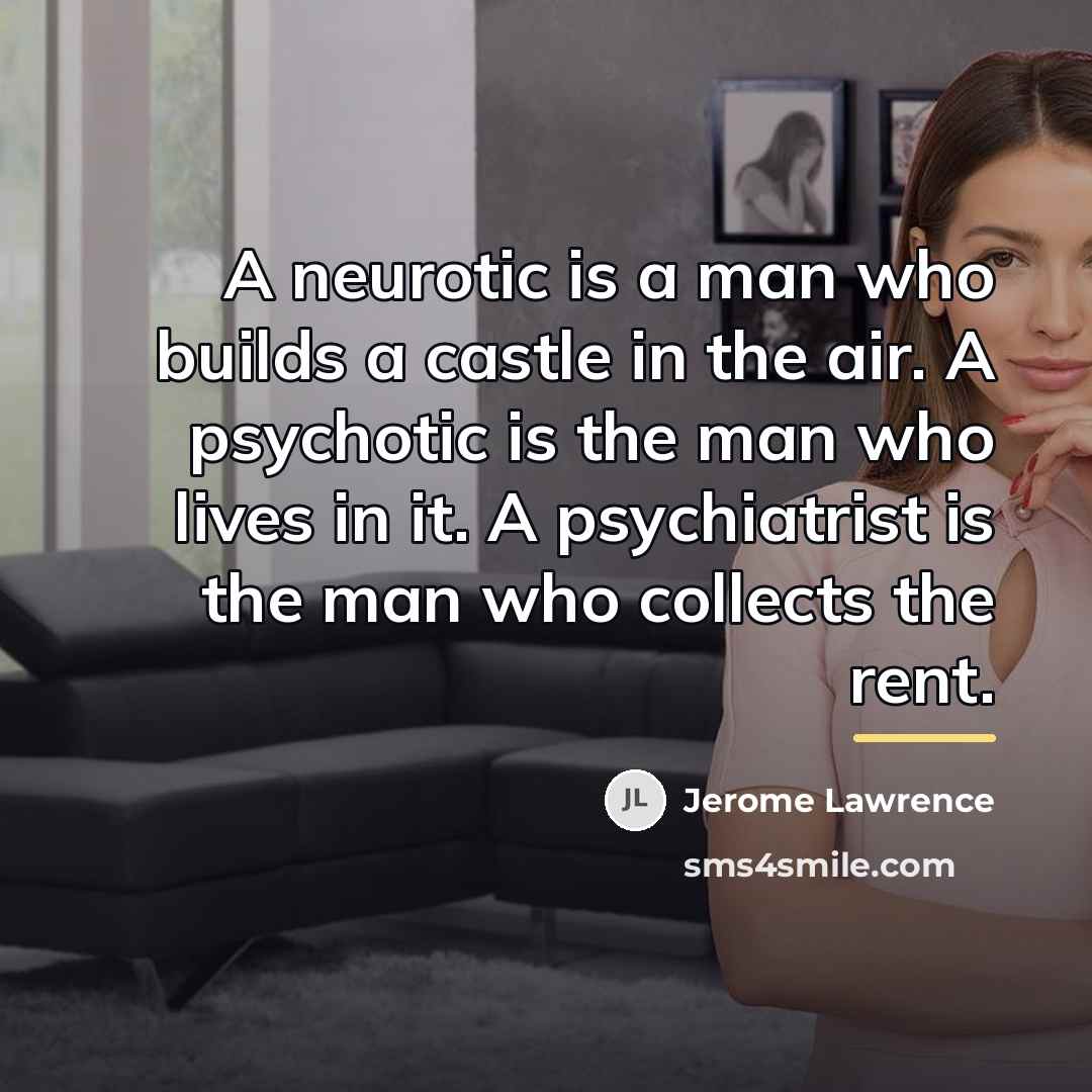“A neurotic is a man who builds a castle in…” quote by Jerome Lawrence