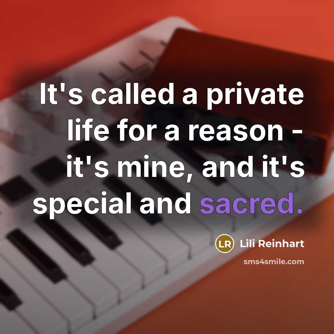 “It's called a private life for a reason - it's…” quote by Lili Reinhart