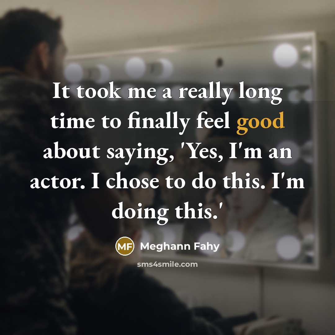 “It took me a really long time to finally feel…” quote by Meghann Fahy