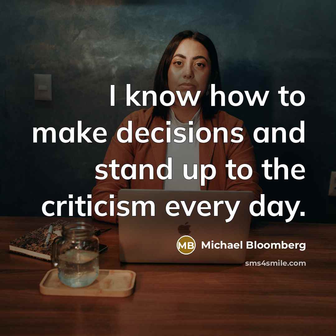 “I know how to make decisions and stand up to…” quote by Michael Bloomberg