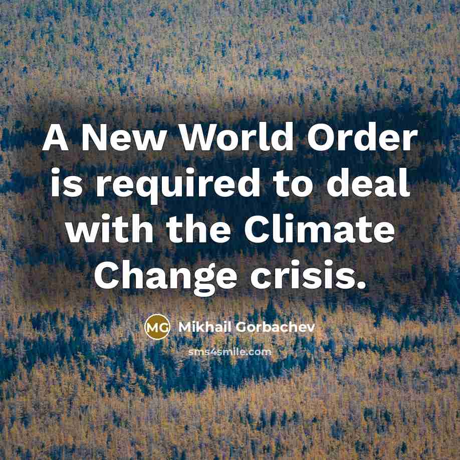 “A New World Order is required to deal with the…” quote by Mikhail Gorbachev