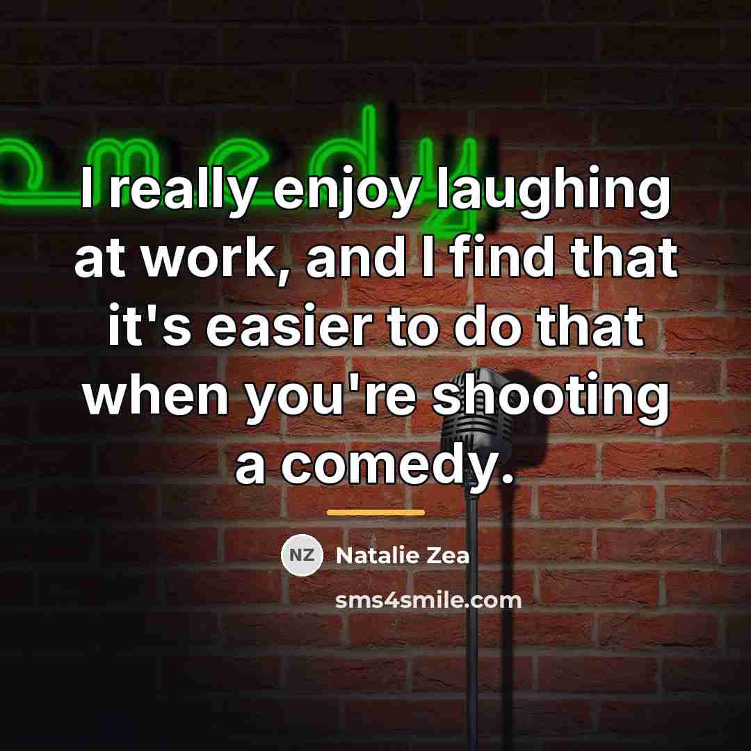 “I really enjoy laughing at work, and I find that…” quote by Natalie Zea