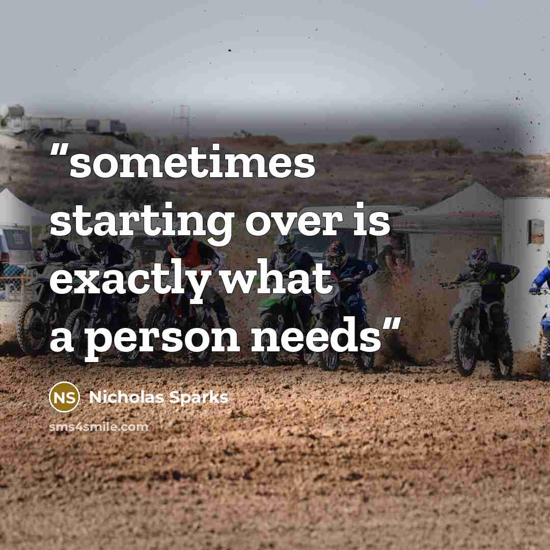 “sometimes starting over is exactly what a person needs” quote by Nicholas Sparks