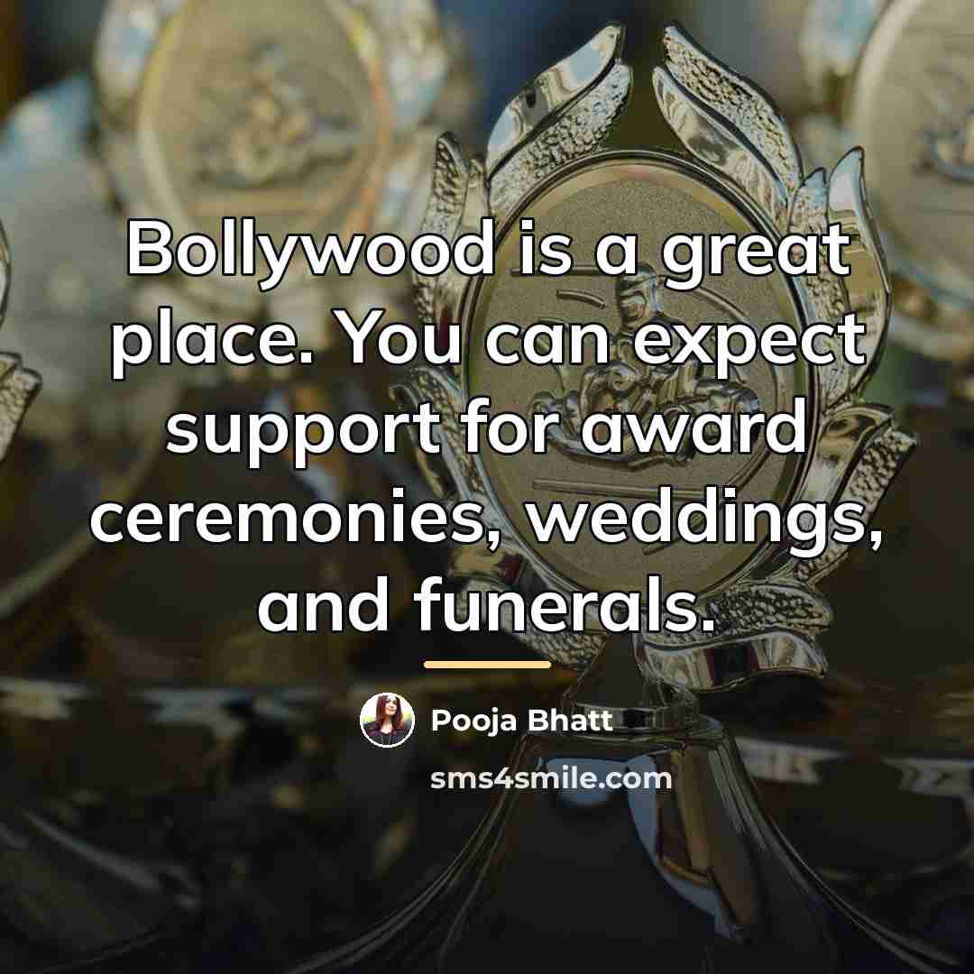 “Bollywood is a great place. You can expect support for…” quote by Pooja Bhatt