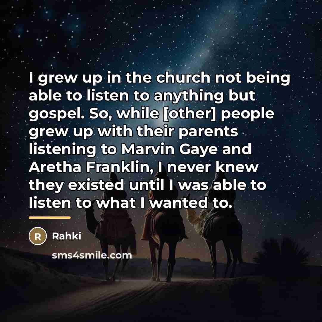 “I grew up in the church not being able to…” quote by Rahki