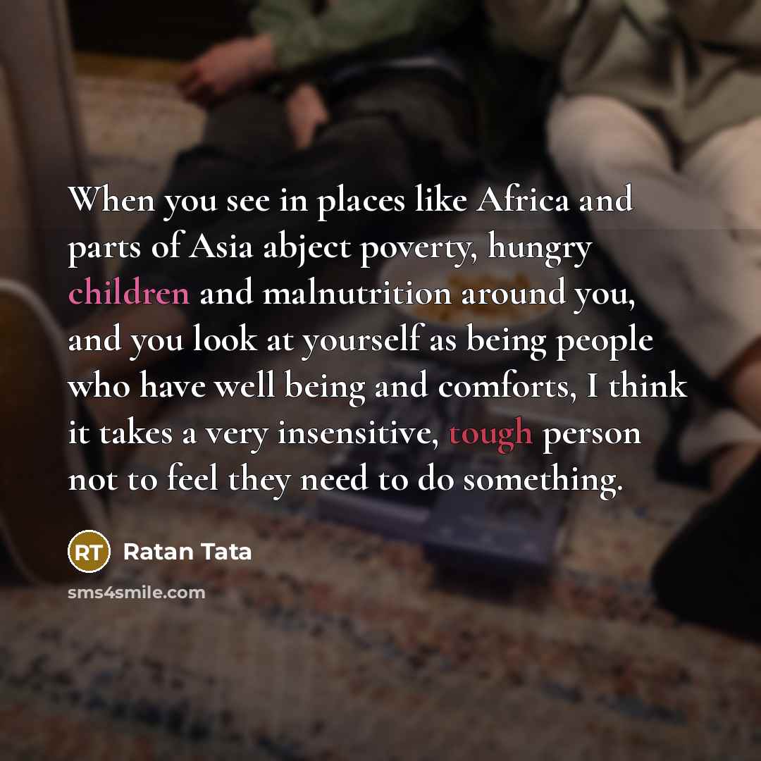“When you see in places like Africa and parts of…” quote by Ratan Tata