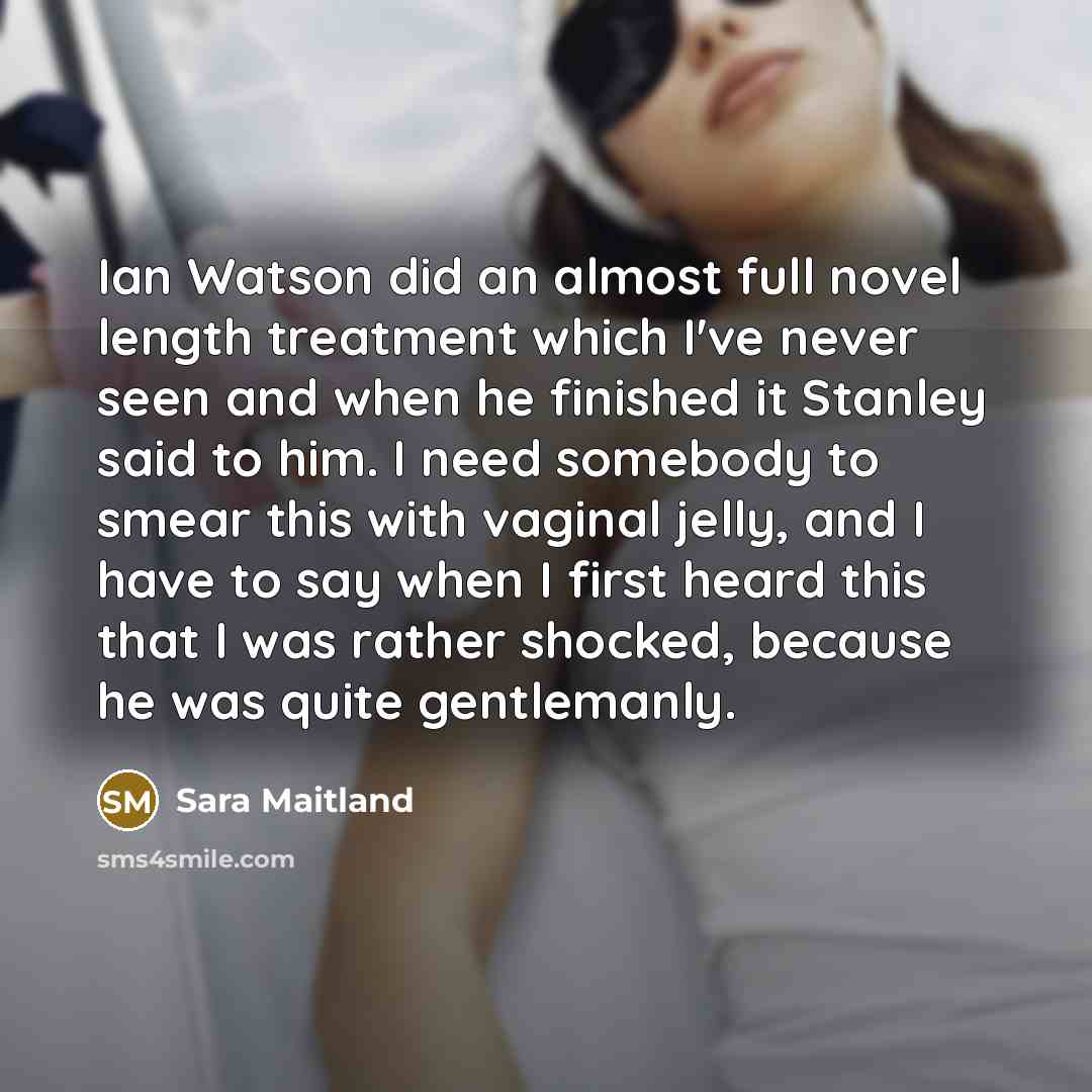 “Ian Watson did an almost full novel length treatment which…” quote by Sara Maitland