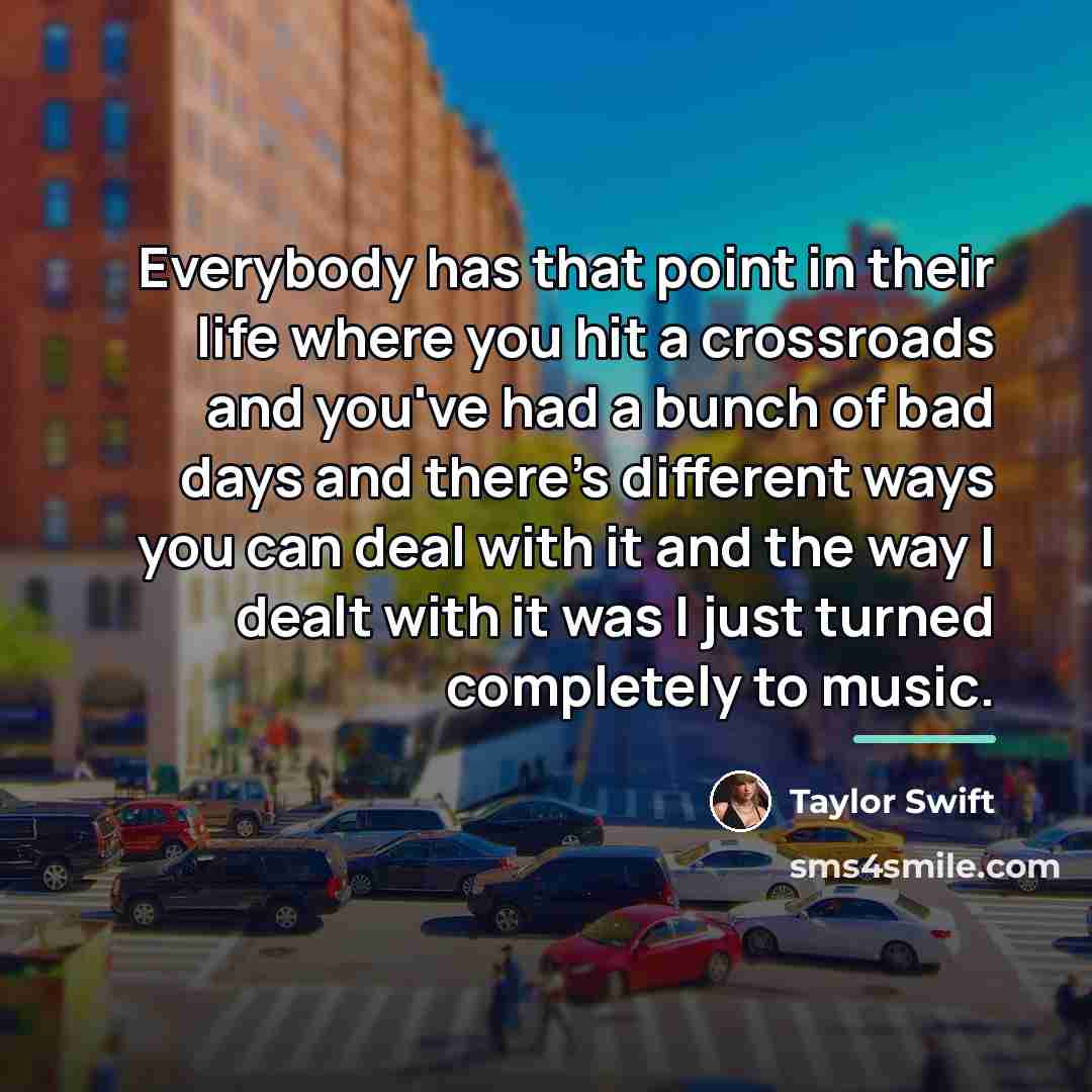“Everybody has that point in their life where you hit…” quote by Taylor Swift