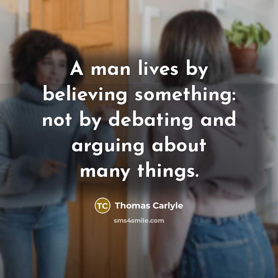 “A man lives by believing something: not by debating and…” quote by Thomas Carlyle