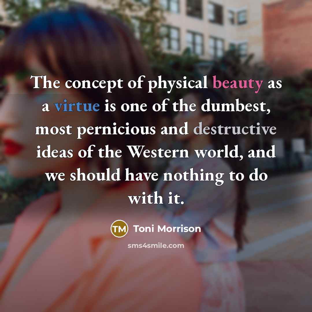 “The concept of physical beauty as a virtue is one…” quote by Toni Morrison