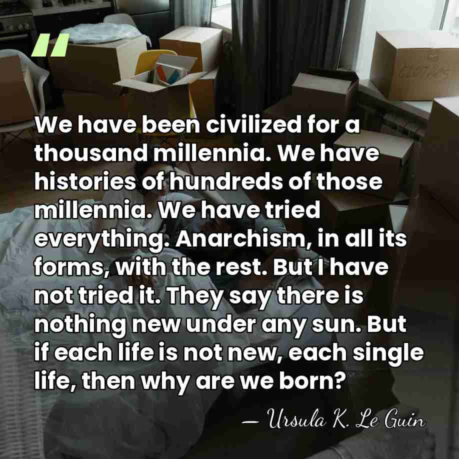 We have been civilized for a thousand millennia. We have histories of&hellip; - Ursula K. Le Guin