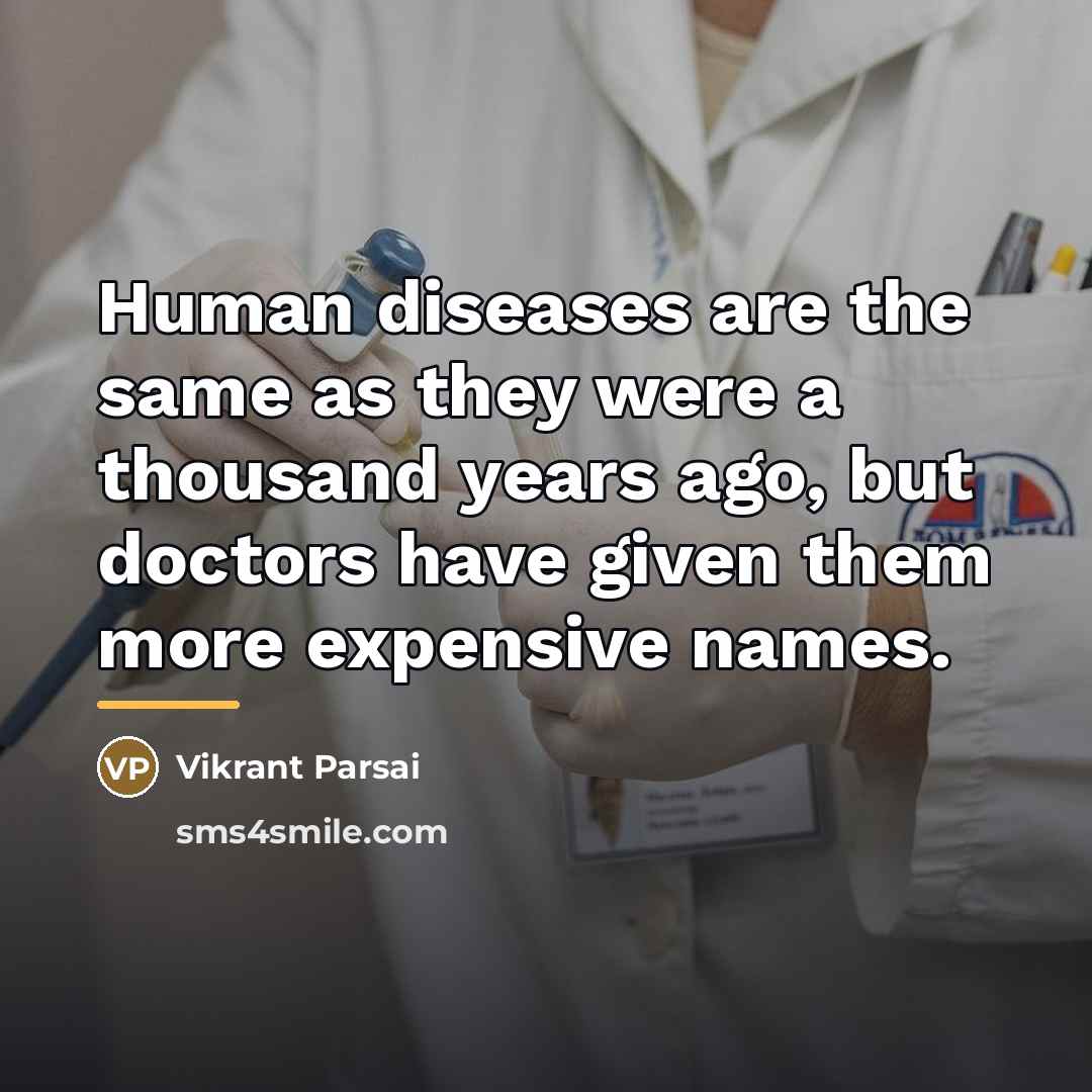 “Human diseases are the same as they were a thousand…” quote by Vikrant Parsai