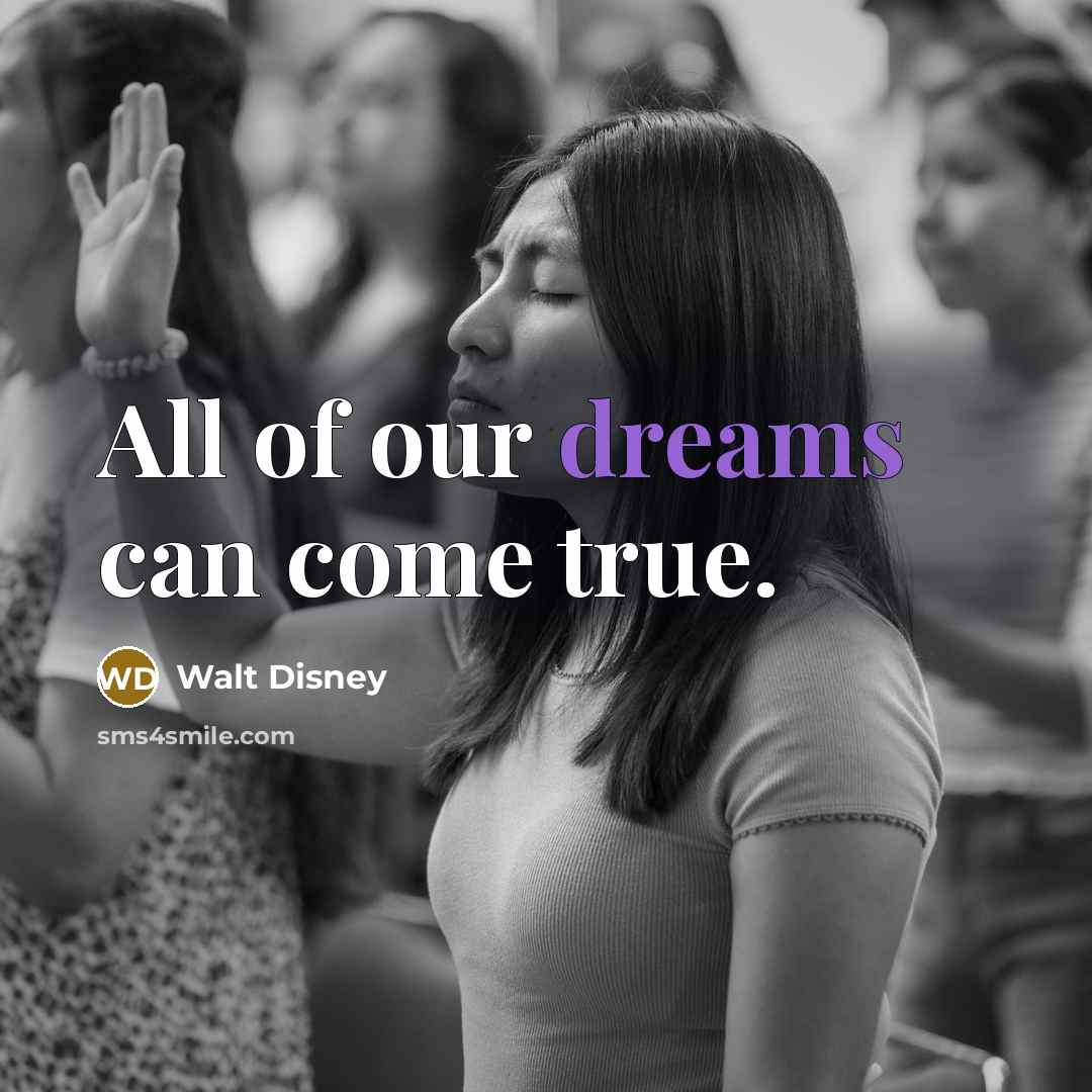 “All of our dreams can come true.…” quote by Walt Disney