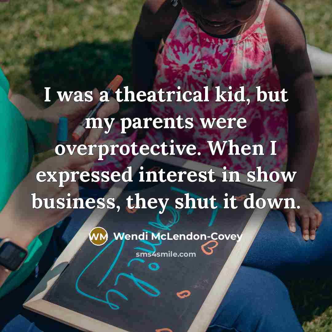 “I was a theatrical kid, but my parents were overprotective.…” quote by Wendi McLendon-Covey