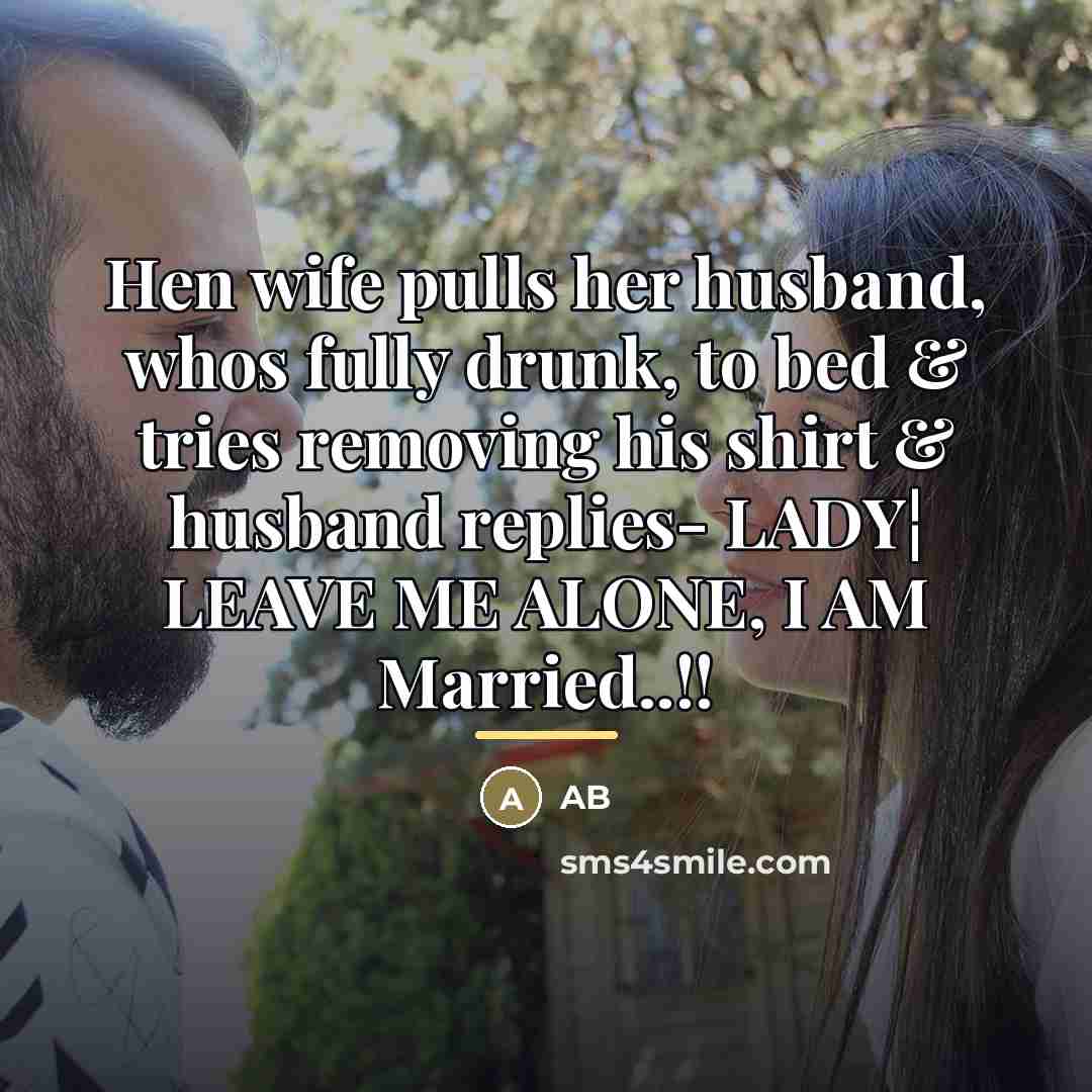 “Hen wife pulls her husband, whos fully drunk, to bed…” quote by AB