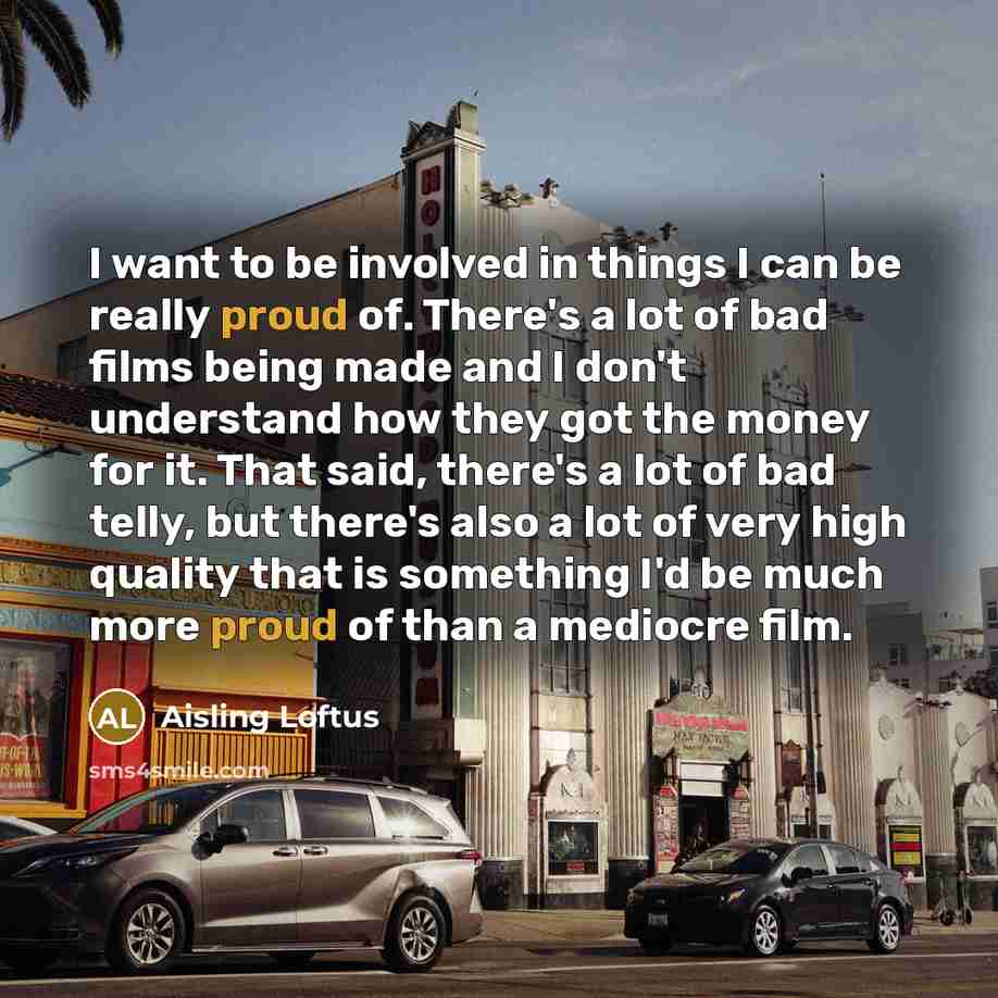 “I want to be involved in things I can be…” quote by Aisling Loftus