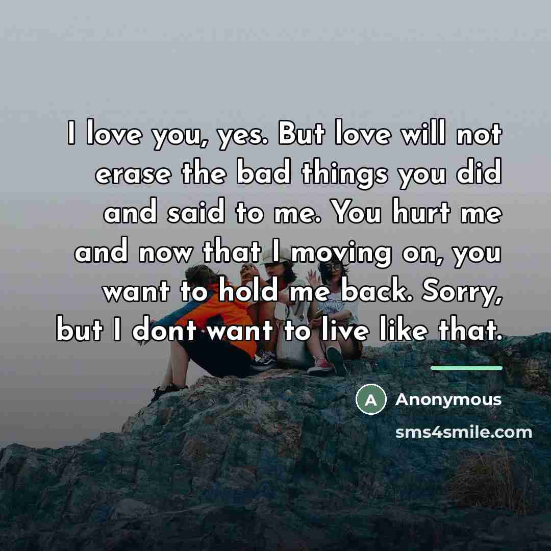 “I love you, yes. But love will not erase the…” quote by Anonymous