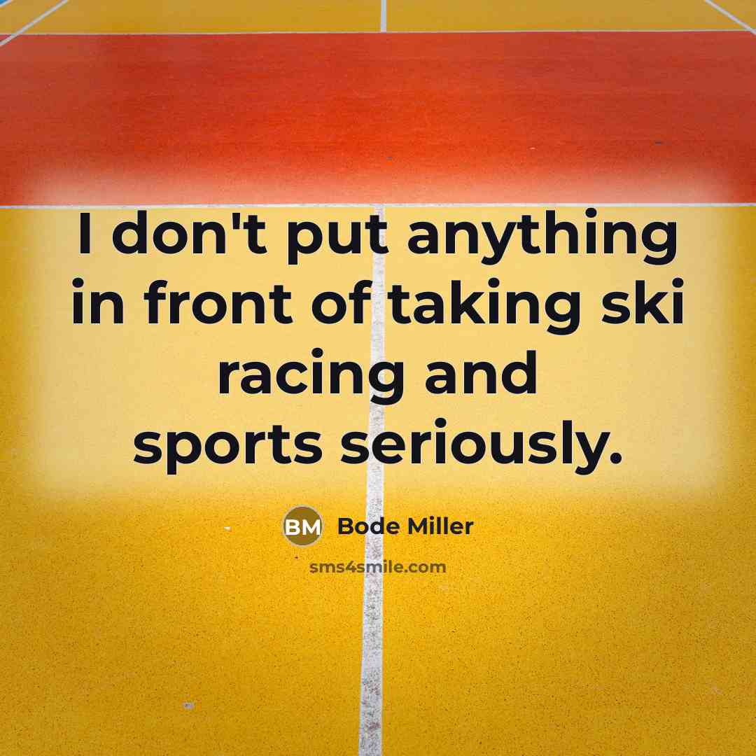 “I don't put anything in front of taking ski racing…” quote by Bode Miller