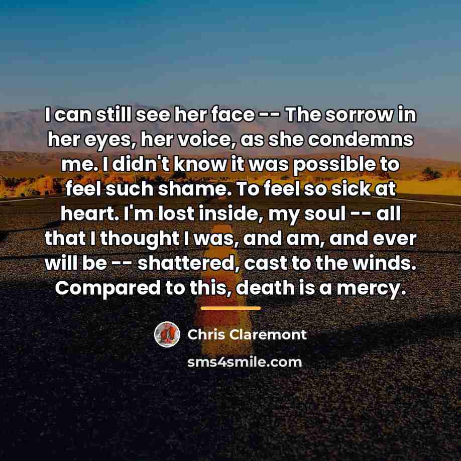 “I can still see her face -- The sorrow in…” quote by Chris Claremont