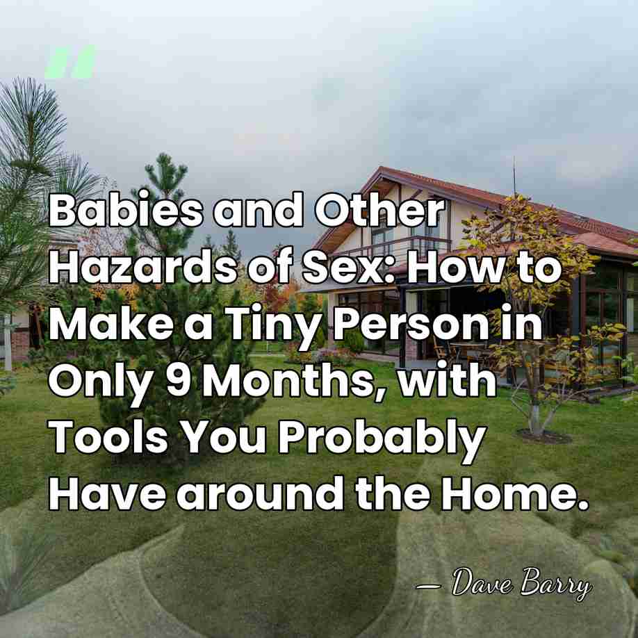 Babies and Other Hazards of Sex: How to Make a Tiny Person&hellip; - Dave Barry