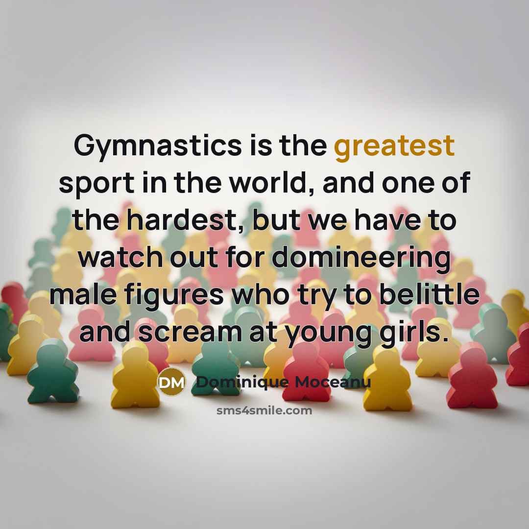 “Gymnastics is the greatest sport in the world, and one…” quote by Dominique Moceanu