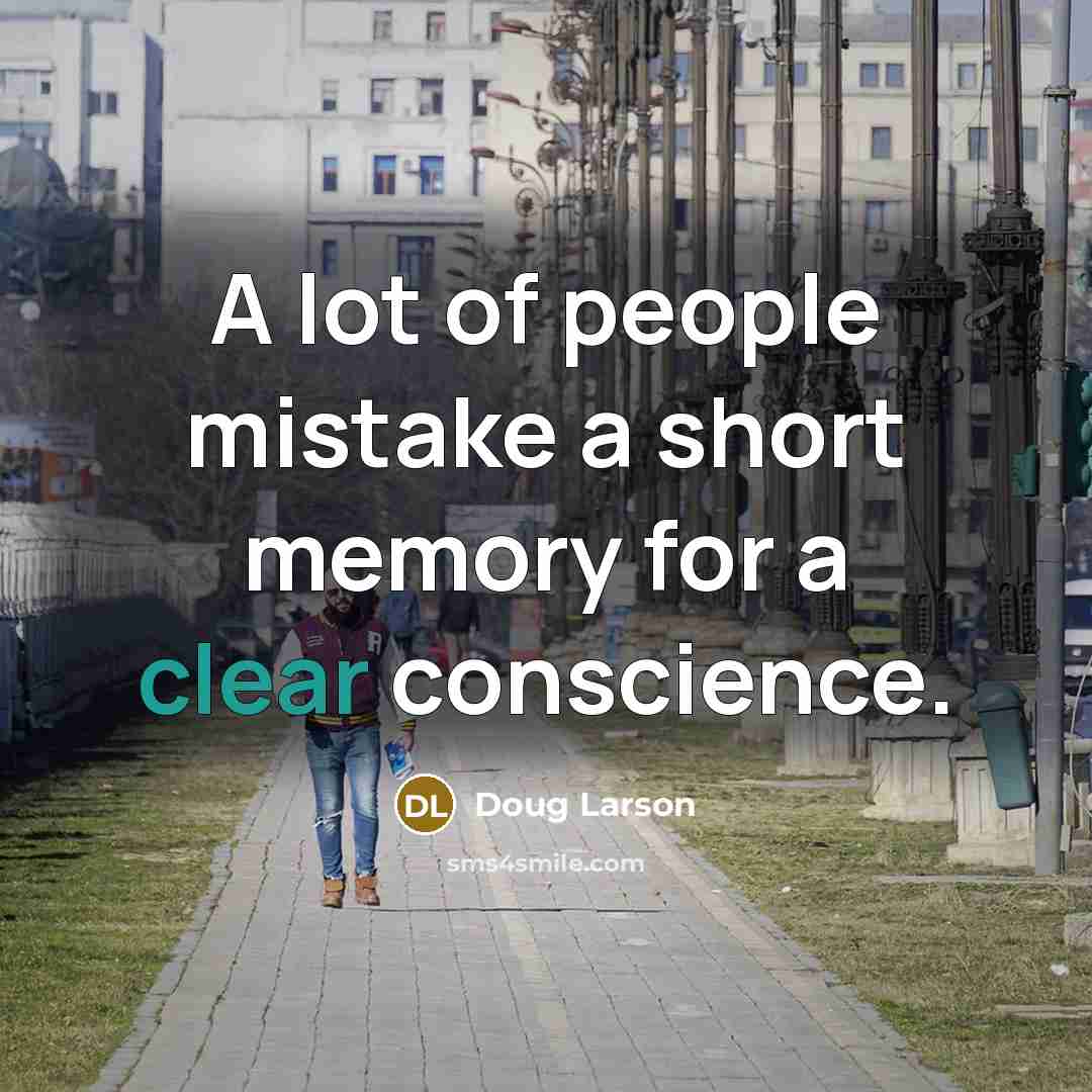 “A lot of people mistake a short memory for a…” quote by Doug Larson