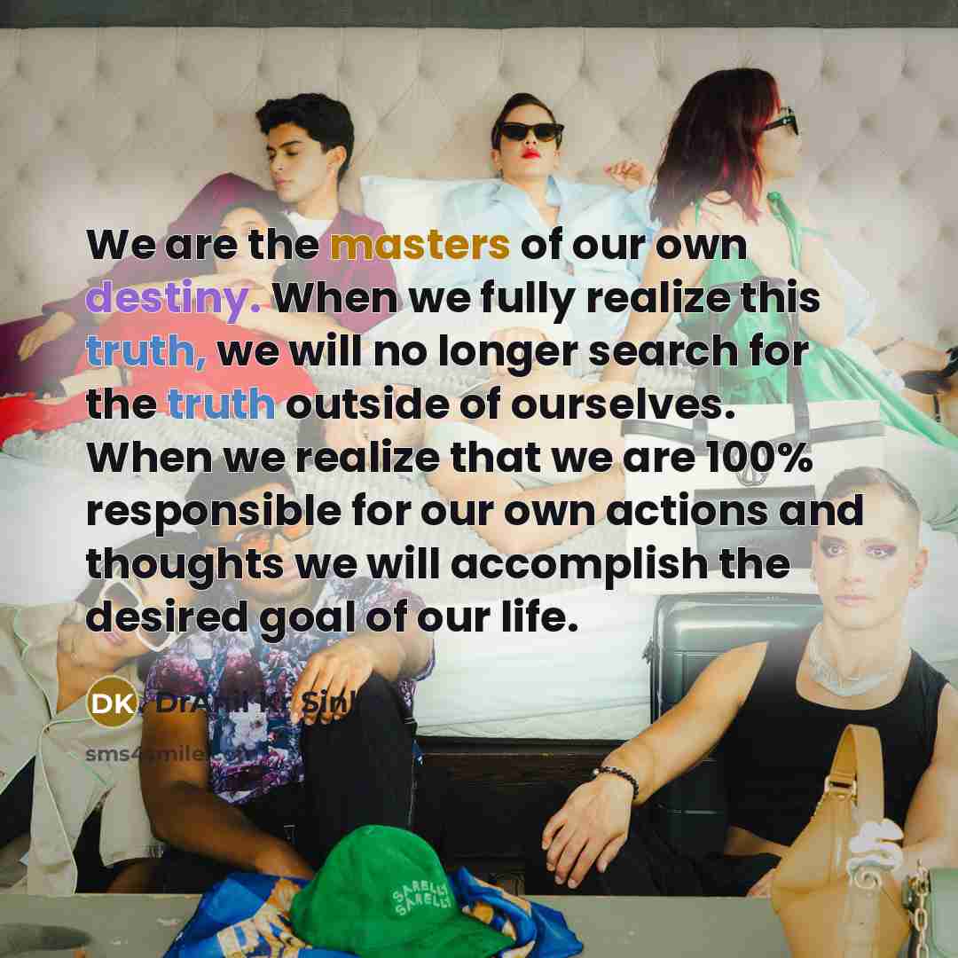 “We are the masters of our own destiny. When we…” quote by DrAnil Kr Sinha